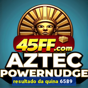 resultado da quina 6589